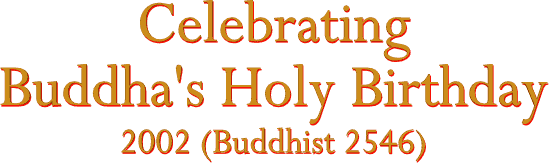 Celebrating Buddha's 2546 Holy Birthday