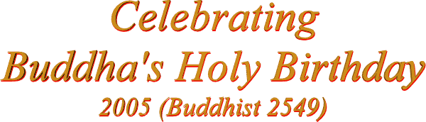 Celebrating Buddha's 2549 Holy Birthday