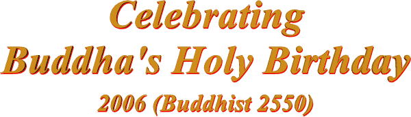 Celebrating Buddha's 2550 Holy Birthday